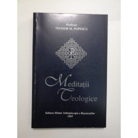 Meditatii  Teologice - Teodor M. POPESCU